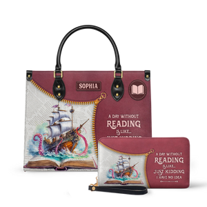 A Day Without Reading Is Like Just Kidding I Have No Idea HHRZ03083049TT Leather Bag