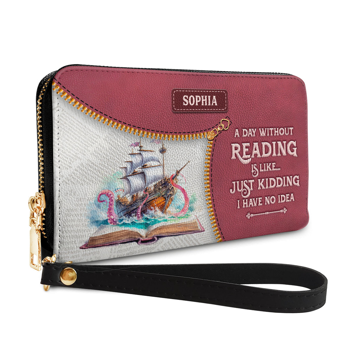 A Day Without Reading Is Like Just Kidding I Have No Idea NNRZ02085294IZ Zip Around Leather Wallet