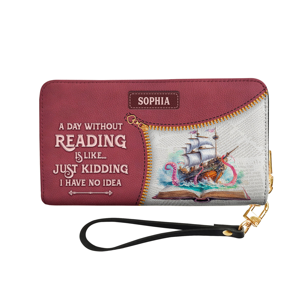 A Day Without Reading Is Like Just Kidding I Have No Idea NNRZ02085294IZ Zip Around Leather Wallet