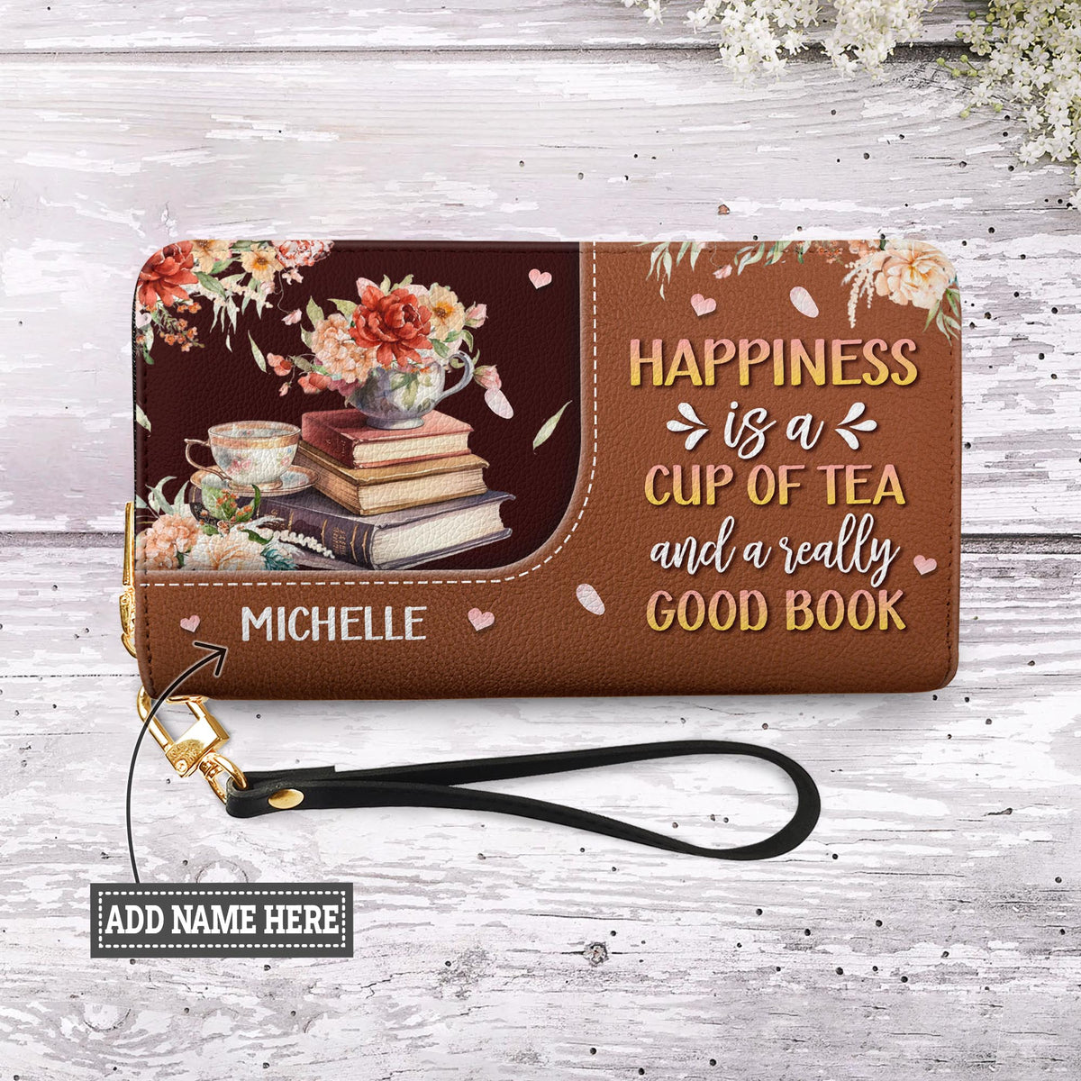Happiness Is A Cup Of Tea And A Really Good Book NNRZ02087302TU Zip Around Leather Wallet