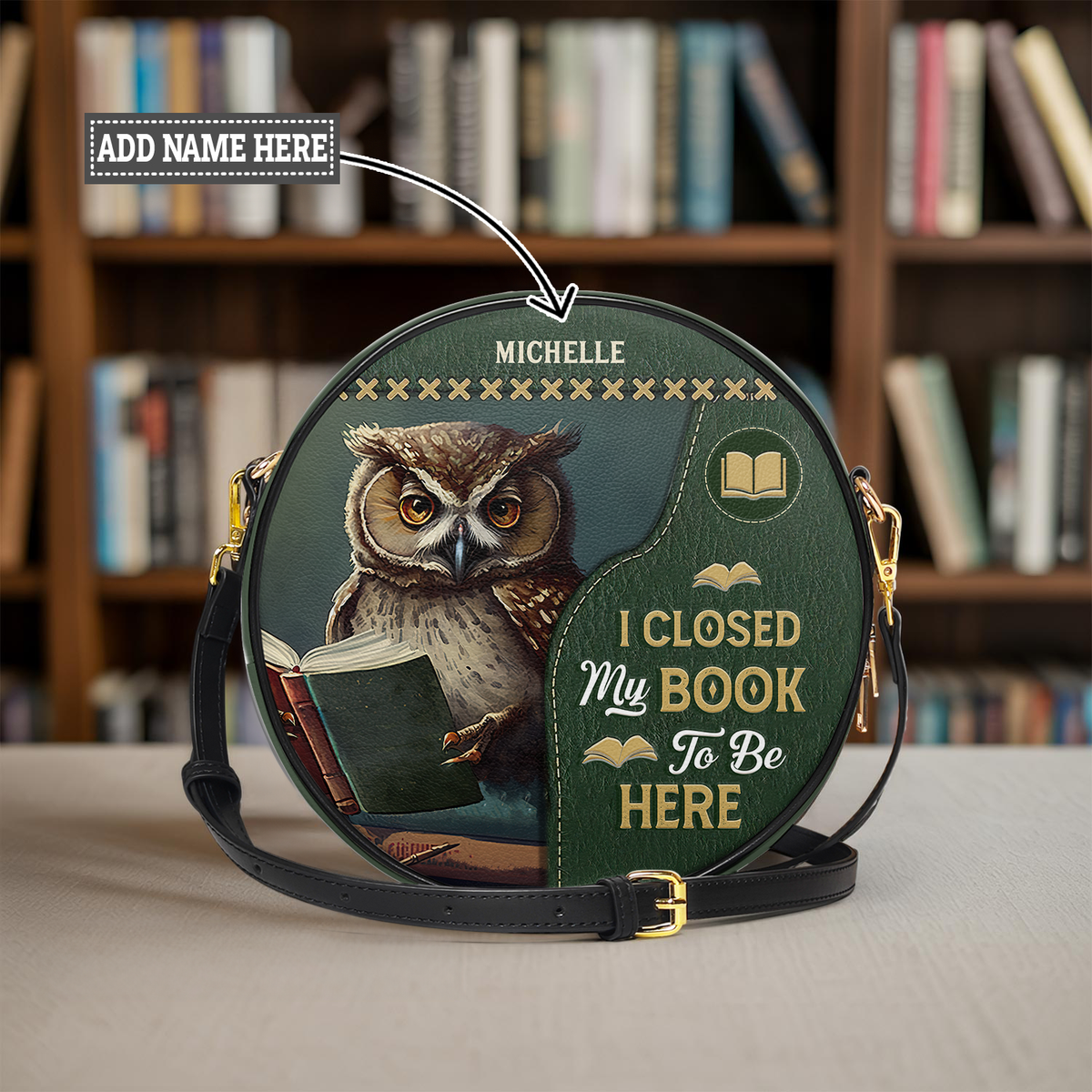 I Closed My Book To Be Here HHRZ12081386NU Circle Crossbody Bag