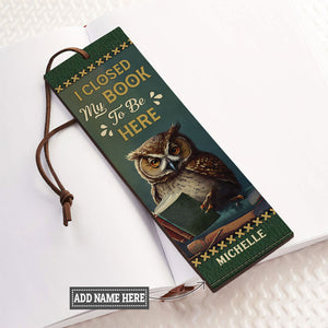 I Closed My Book To Be Here HHRZ02043400TD Leather Bookmark