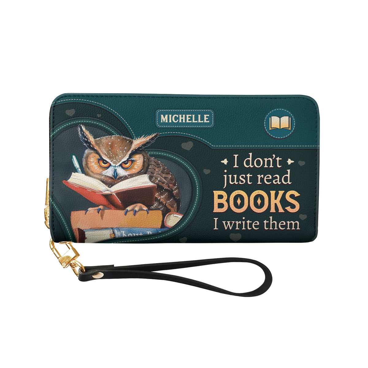 I Dont Just Read Books I Write Them NNRZ05084238OG Zip Around Leather Wallet