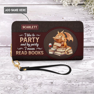 I Like To Party And By Party I Mean Read Books NNRZ05086502UM Zip Around Leather Wallet