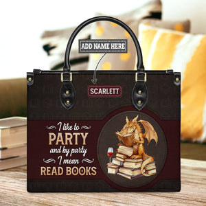 I Like To Party And By Party I Mean Read Books HTRZ02042282UT Leather Bag