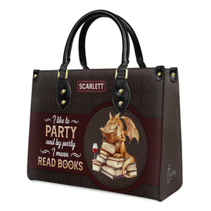 I Like To Party And By Party I Mean Read Books HTRZ02042282UT Leather Bag