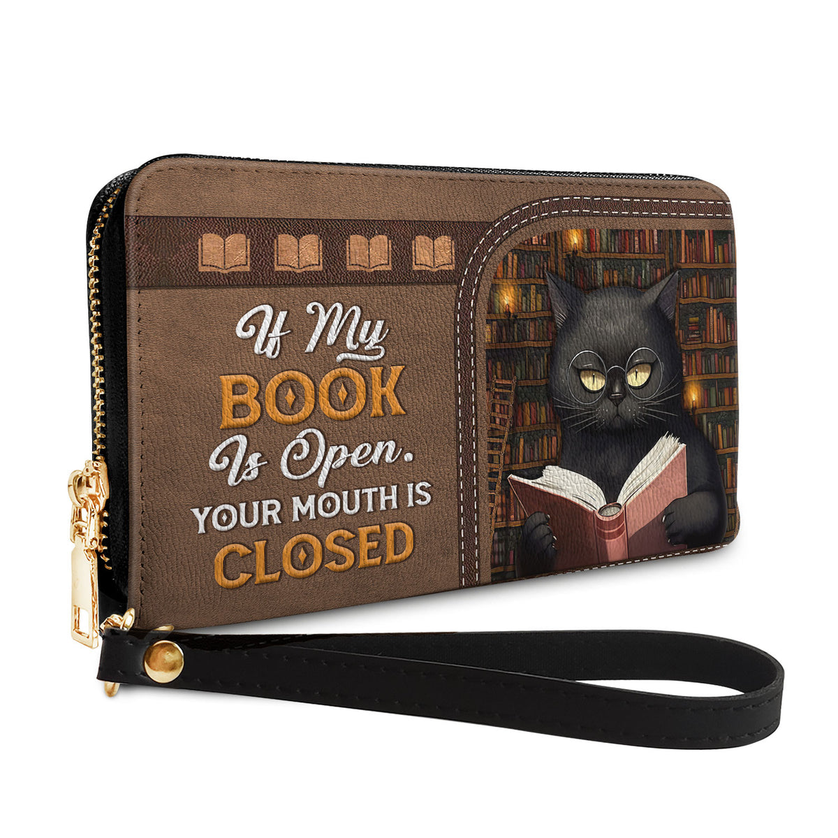 If My Books Is Open Your Mouth Is Closed NNRZ01088853IA Zip Around Leather Wallet