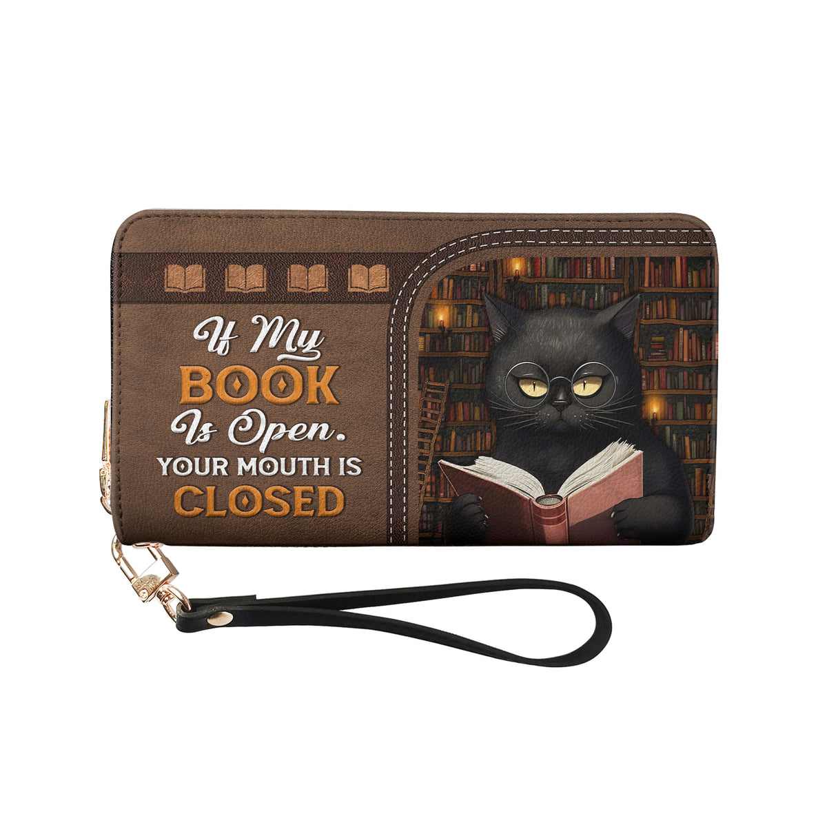 If My Books Is Open Your Mouth Is Closed NNRZ01088853IA Zip Around Leather Wallet