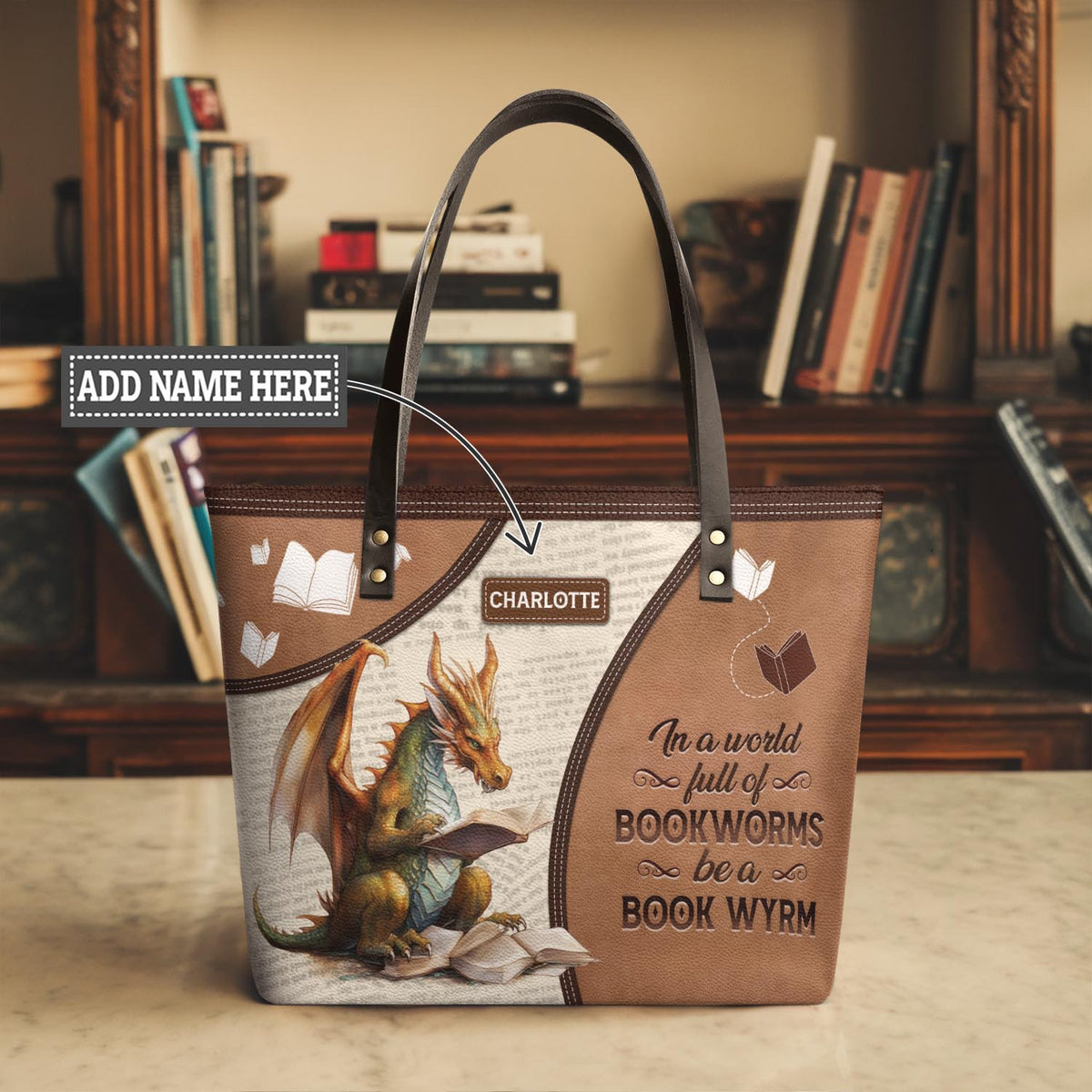 In A World Full Of Bookworms Be A Book Wyrm NNRZ12015135HN Leather Tote Bag
