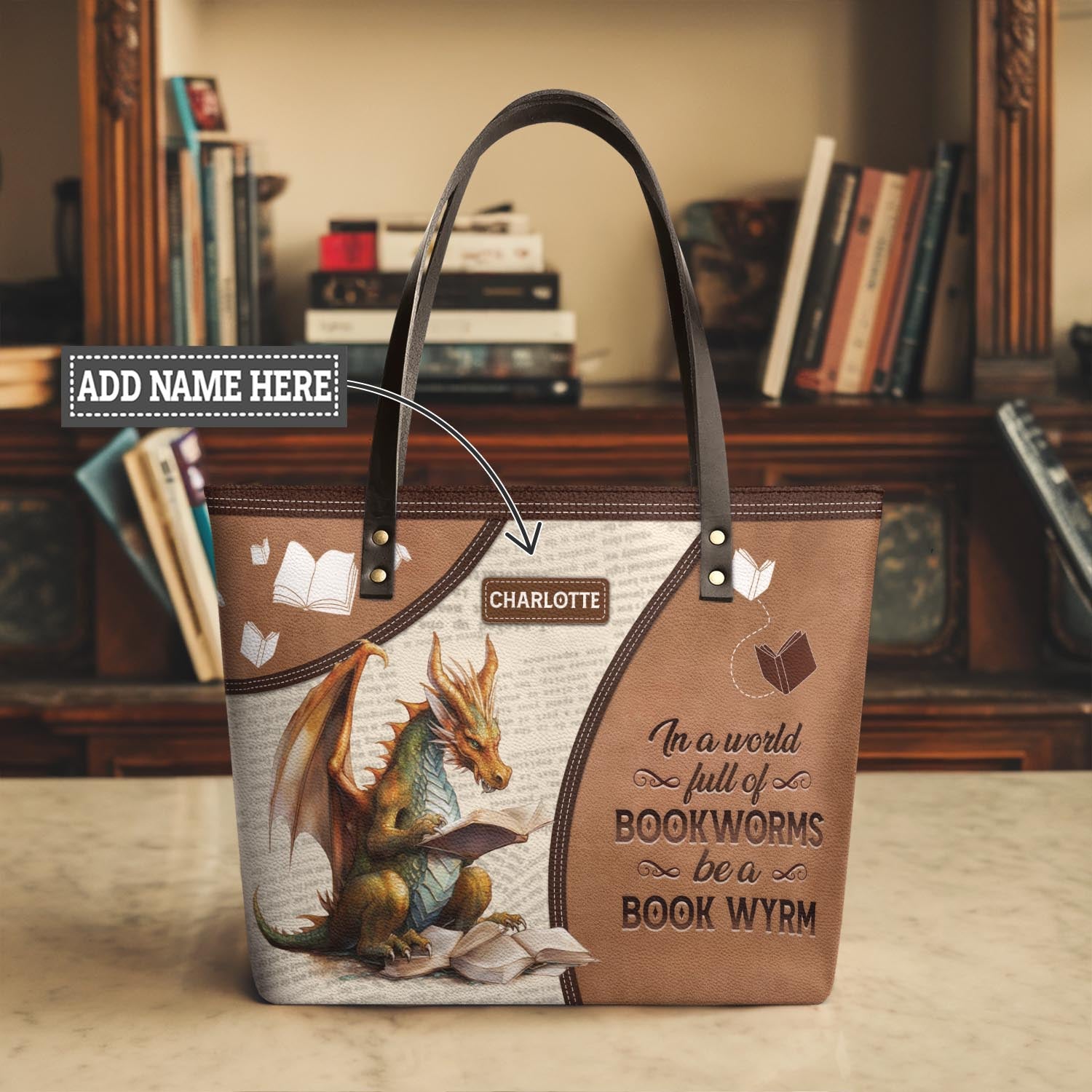 In A World Full Of Bookworms Be A Book Wyrm NNRZ12015135HN Leather Tote Bag