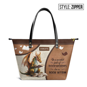 In A World Full Of Bookworms Be A Book Wyrm NNRZ12015135HN Leather Tote Bag