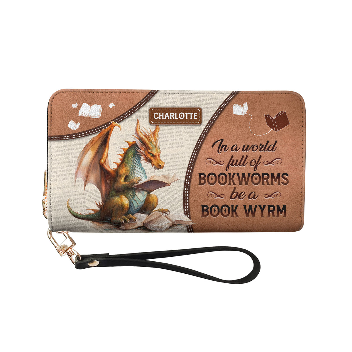 In A World Full Of Bookworms Be A Book Wyrm NNRZ05087875UW Zip Around Leather Wallet