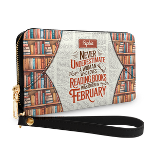 Never Underestimate A Woman Who Loves Reading Was Born In HHRZ29107597KT Zip Around Leather Wallet