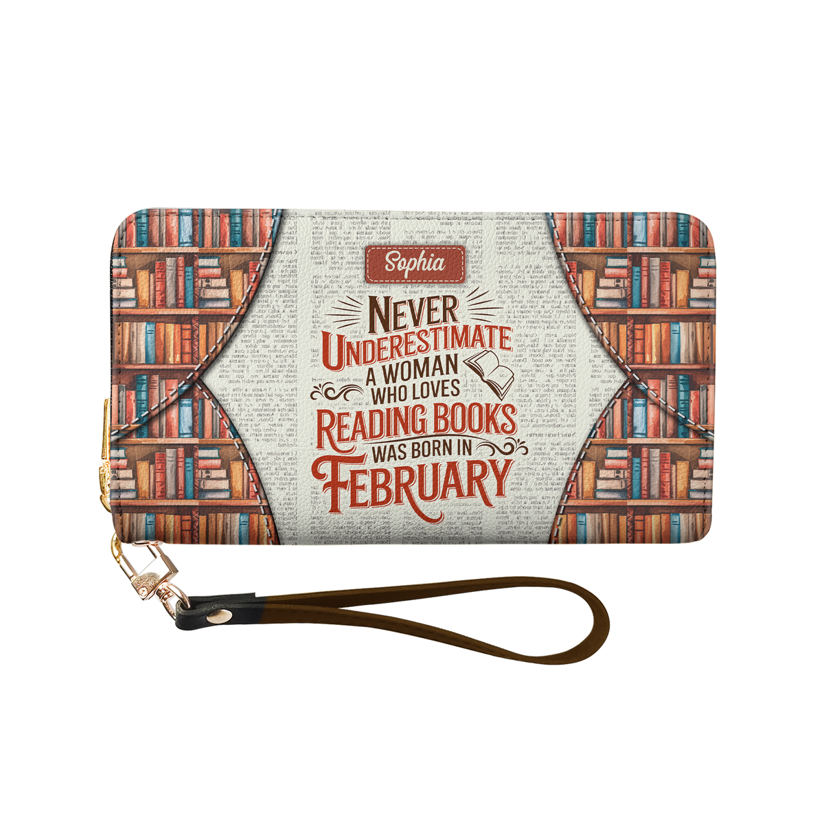 Never Underestimate A Woman Who Loves Reading Was Born In HHRZ29107597KT Zip Around Leather Wallet