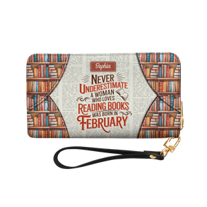 Never Underestimate A Woman Who Loves Reading Was Born In HHRZ29107597KT Zip Around Leather Wallet