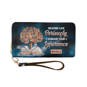 Reading Can Seriously Damage Your Ignorance HHRZ29103017IA Zip Around Leather Wallet