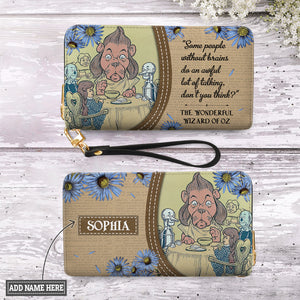 Some People Without Brains Do An Awful Lot Of Talking The Wonderful Wizard Of Oz HHRZ02047990PW Zip Around Leather Wallet