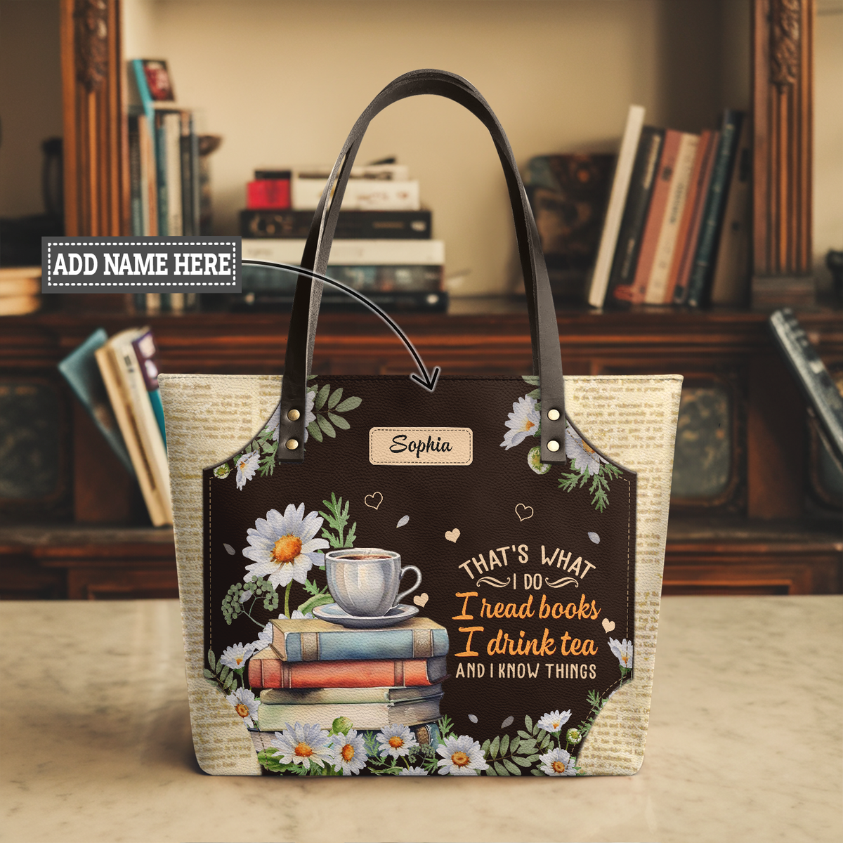 Thats What I Do I Read Books I Drink Tea And I Know Things TTRZ28106539NT Leather Tote Bag