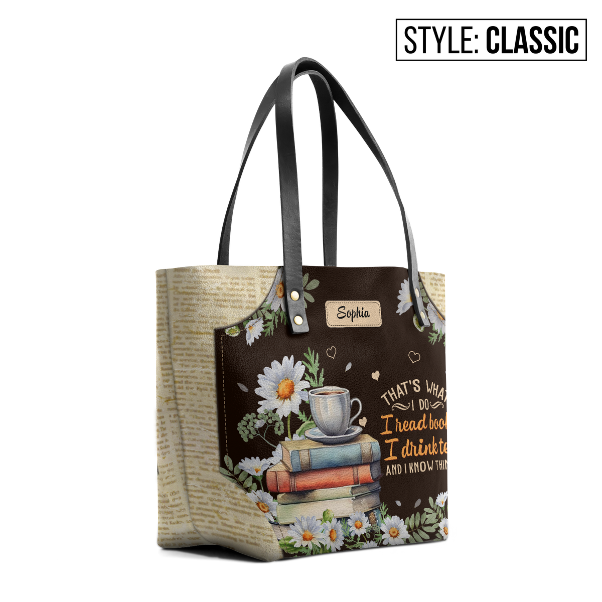 Thats What I Do I Read Books I Drink Tea And I Know Things TTRZ28106539NT Leather Tote Bag