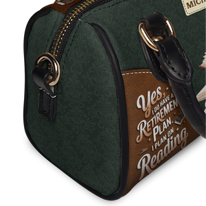 Yes I Do Have A Retirement Plan I Plan On Reading HHRZ28106005IC Mini Satchel