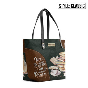 Yes I Do Have A Retirement Plan I Plan On Reading TTRZ28104224VE Leather Tote Bag