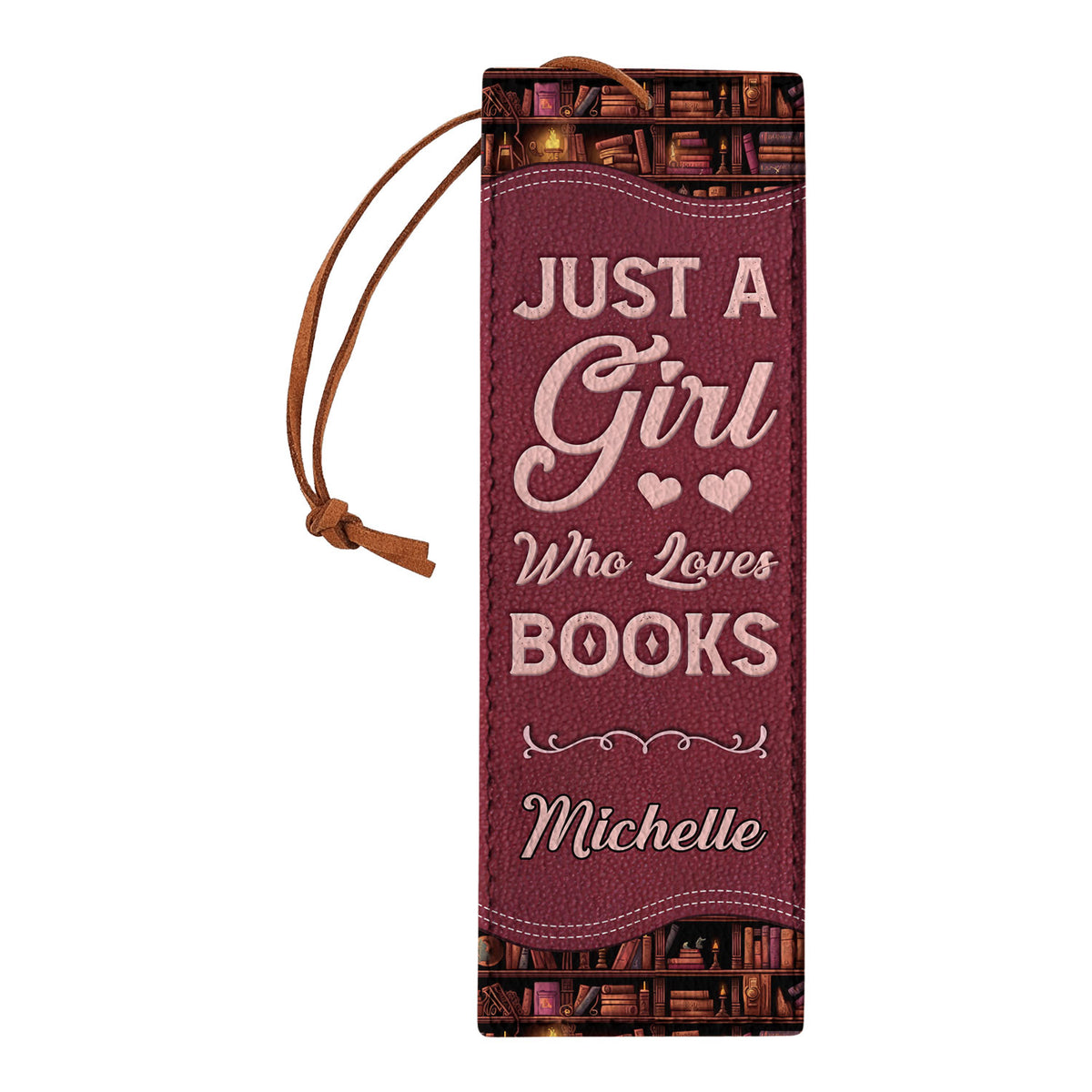 Just A Girl Who Loves Books HHRZ19074352QL Leather Bookmark