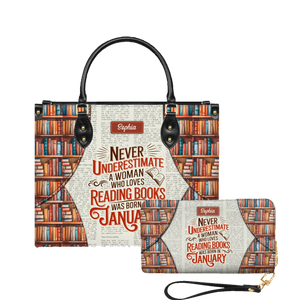 Never Underestimate A Woman Who Loves Reading Was Born In leather bag and matching zip around wallet