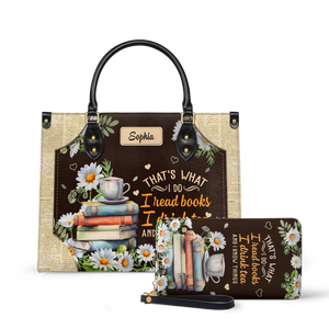 Thats What I Do I Read Books I Drink Tea And I Know Things HTRZ20116242WK Leather Bag