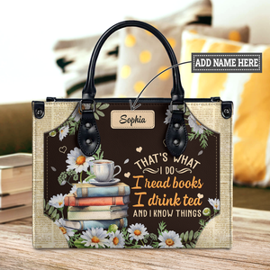 Black Interior -  Thats What I Do I Read Books I Drink Tea And I Know Things HTRZ20116242WK Leather Bag