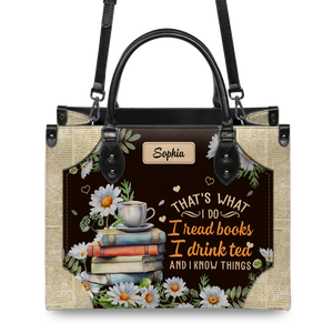 Black Interior -  Thats What I Do I Read Books I Drink Tea And I Know Things HTRZ20116242WK Leather Bag