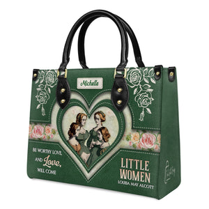 Little Women Be Worthy Love And Love Will Come DNRZ2102001A Leather Bag