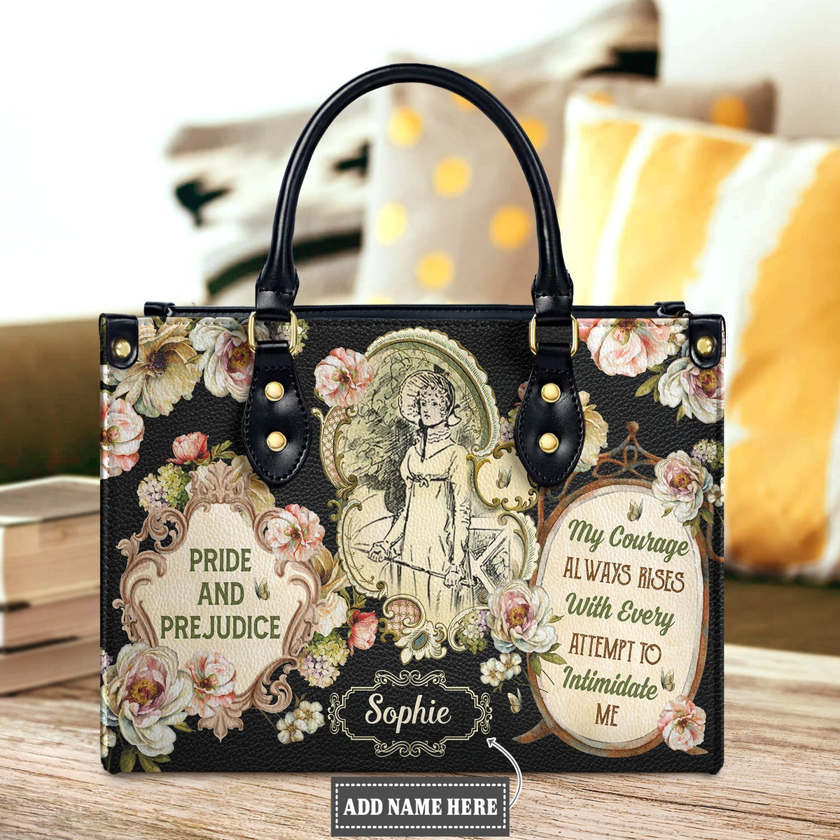 Pride And Prejudice My Courage Always Rises With Every Attempt To Intimidate Me NQAY0903005A Leather Bag