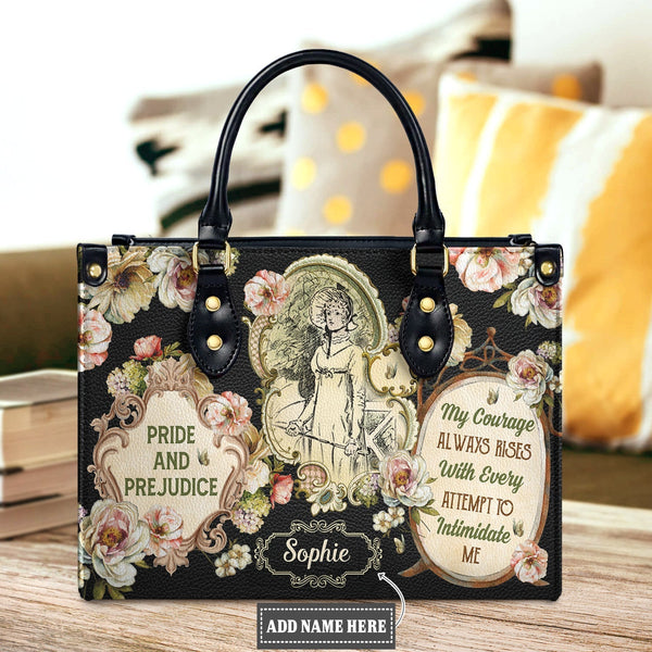 Pride And Prejudice My Courage Always Rises With Every Attempt To Intimidate Me NQAY0903005A Leather Bag