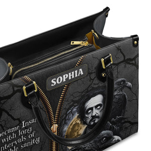The Raven Edgar Allan Poe I Become Insane With Long Intervals Of Horrible Sanity TTLZ2102001A Leather Bag