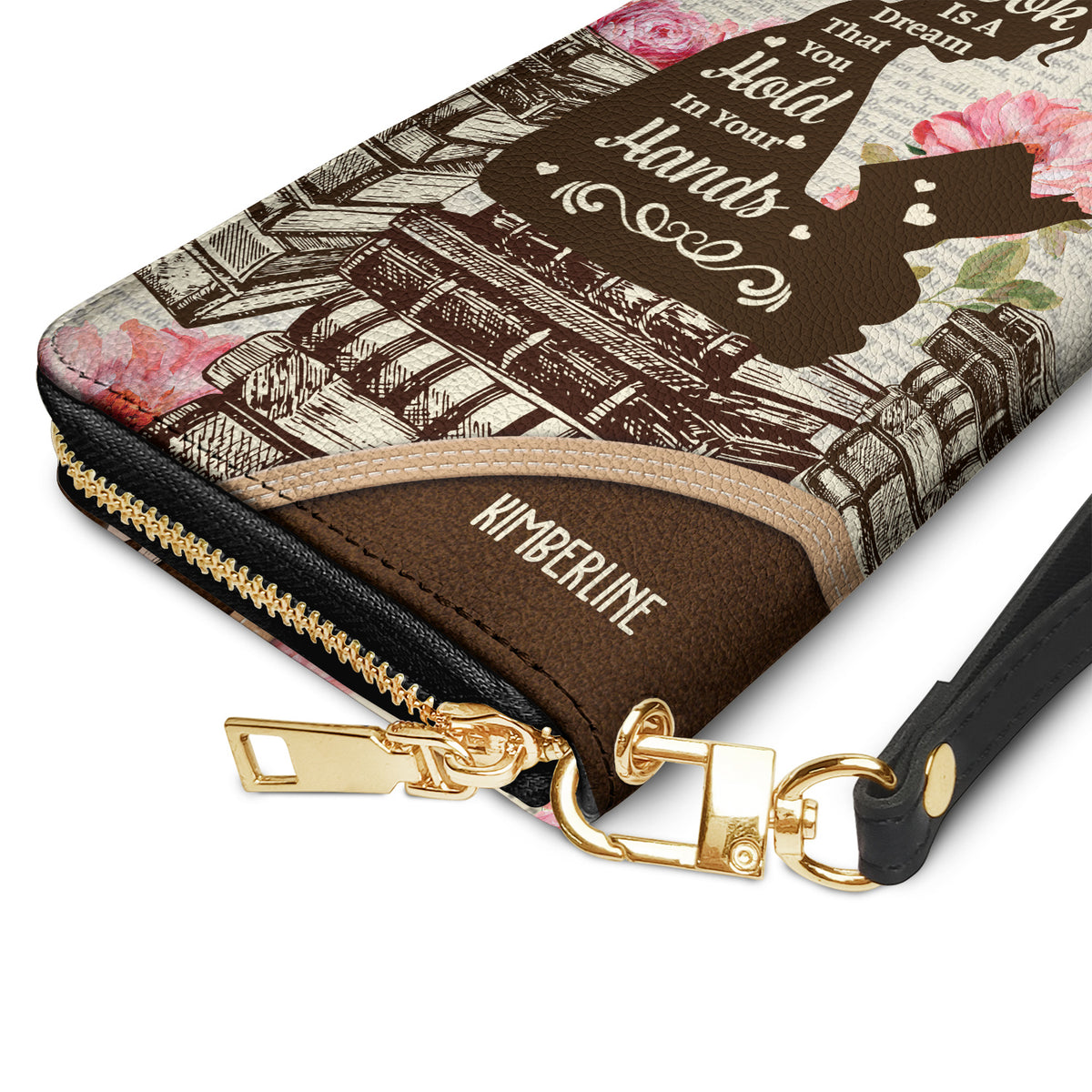 A Book Is A Dream That You Hold In Your Hands NNRZ100723468 Zip Around Leather Wallet