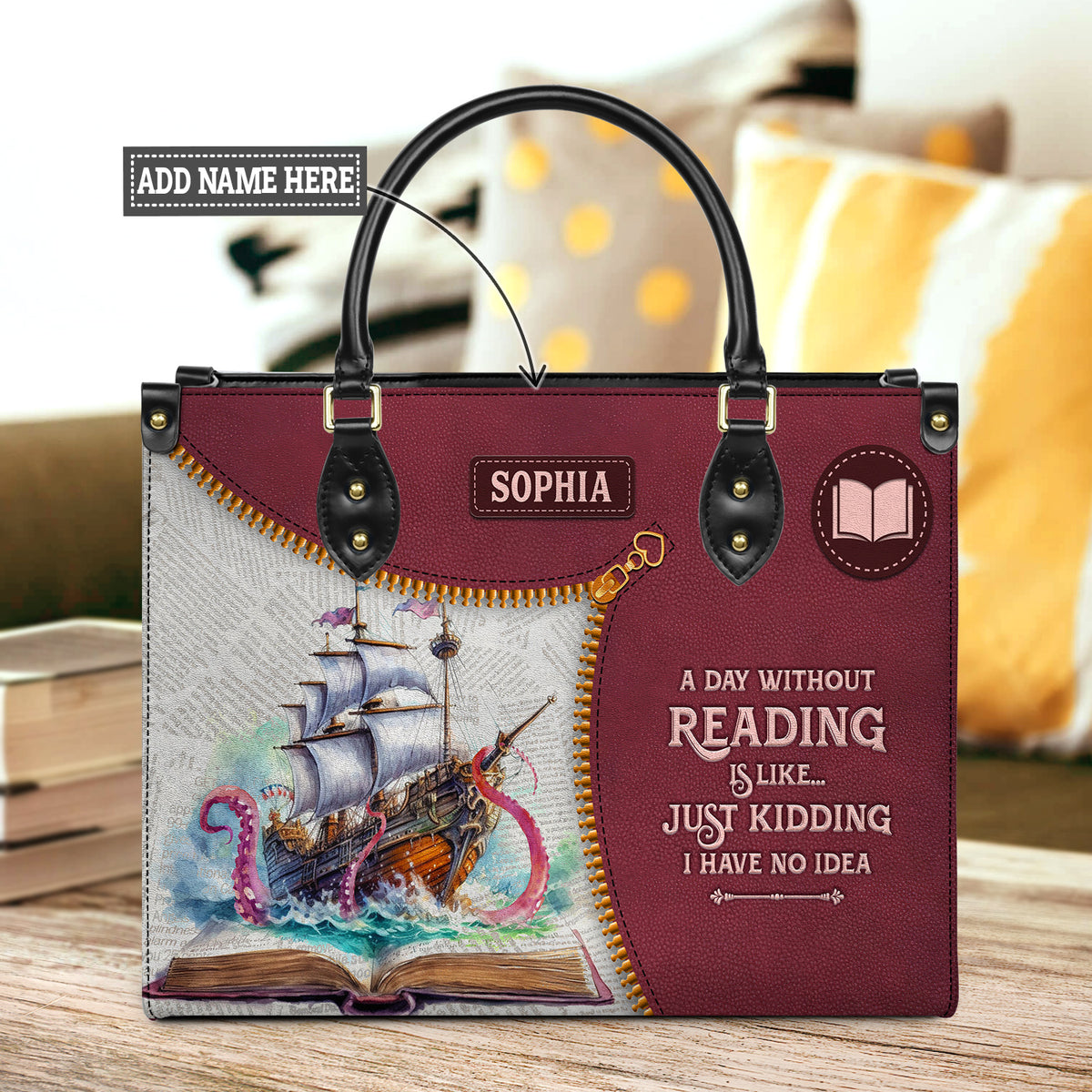 A Day Without Reading Is Like Just Kidding I Have No Idea HHRZ03083049TT Leather Bag