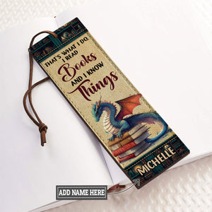 Thats What I Do I Read Books And I Know Things HHRZ19070898VC Leather Bookmark