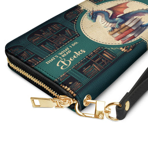 Thats What I Do I Read Books And I Know Things NNRZ100723277 Zip Around Leather Wallet