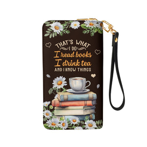 Thats What I Do I Read Books I Drink Tea And I Know Things HHRZ28111234JJ Zip Around Leather Wallet