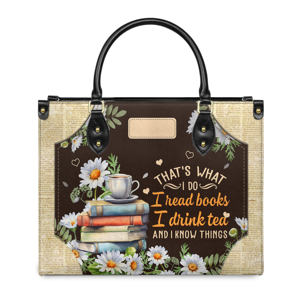 Thats What I Do I Read Books I Drink Tea And I Know Things HTRZ20116242WK Leather Bag