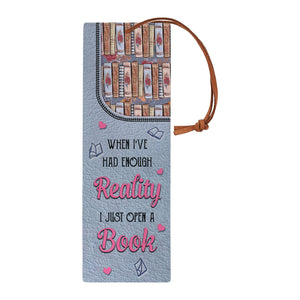 When I Have Had Enough Reality I Just Open A Book HHRZ28118892PM Leather Bookmark